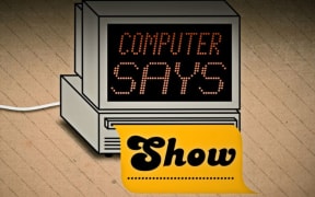 Computer Says Show.