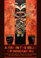 A Fire in the Belly of Hineāmaru: A Collection of Narratives about Te Tai Tokerau Tūpuna (2022) by Melinda Webber and Te Kapua O'Connor.