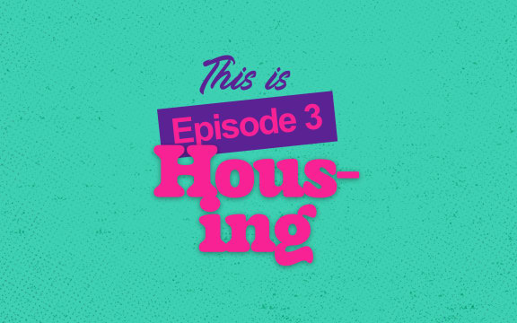 Episode 3 Housing