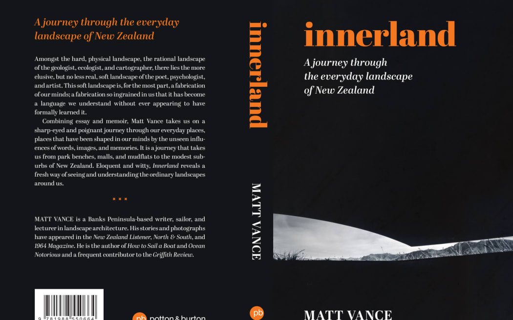 Banks Peninsula-based writer Matt Vance's new book, Innerland, explores how we see and shape the everyday landscapes of New Zealand.