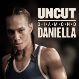 Image of Daniella Smith in boxing gear. The words “Uncut Diamond Daniella” appear to the right of her head. The word “diamond” has diamond shapes in between each letter.