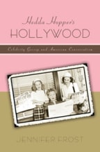 Hedda Hopper's Hollywood by Jennifer Frost