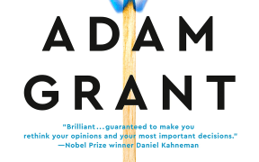 Adam Grant's book THINK AGAIN The Power of Knowing What You Don't Know
