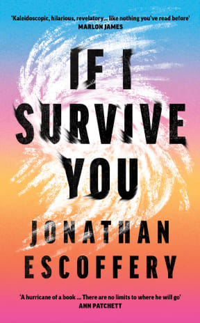 Book jacket image of If I Survive You by Jonathan Escoffery