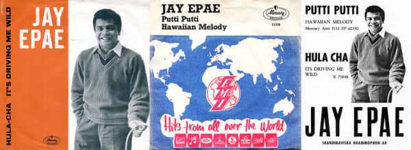 Jay Epae: Hula Cha (Denmark, 1961), Putti Putti / Hawaiian Melody (Denmark, 1961), and a Swedish advertisement