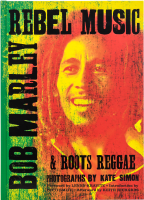 Rebel Music: Bob Marley & Roots Reggae