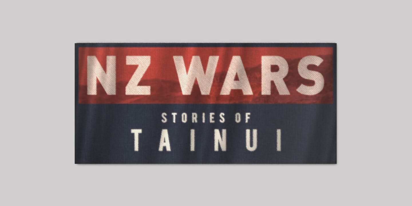 NZ Wars: Stories of Tainui