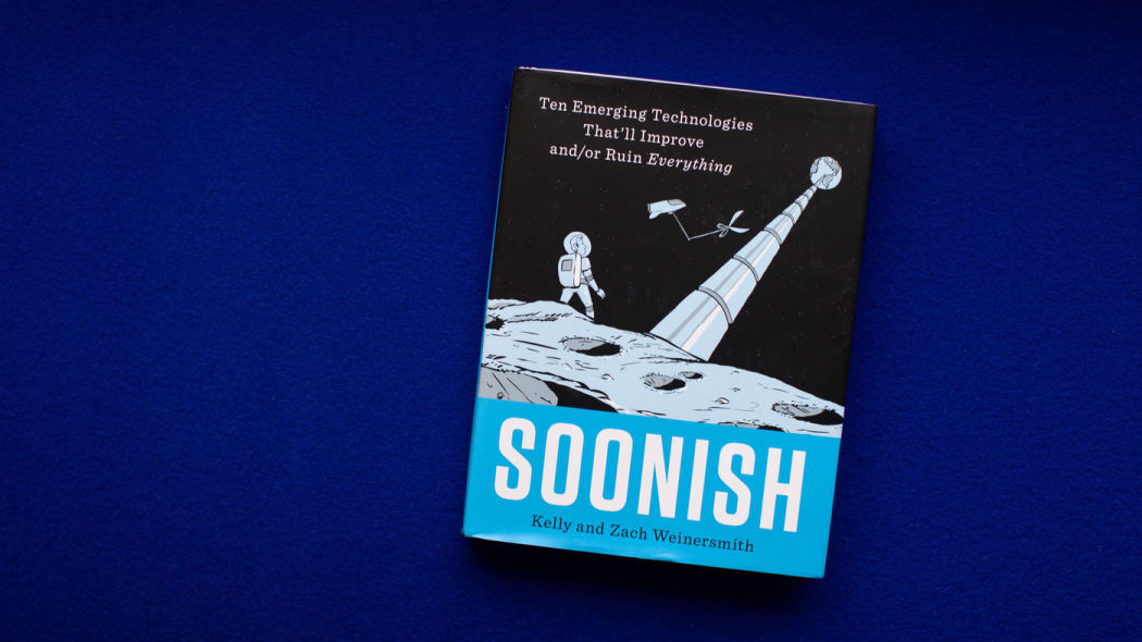 'Soonish: Ten Emerging Technologies That'll Improve and/or Ruin Everything' by Kelly and Zach Weinersmith