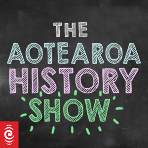 The Aotearoa History Show podcast show image