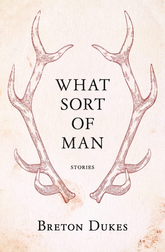 What Sort of Man by Breton Dukes