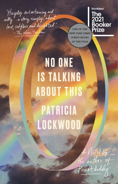 Nobody is Talking About This by Patricia Lockwood was shortlisted for the Booker Prize in 2021.