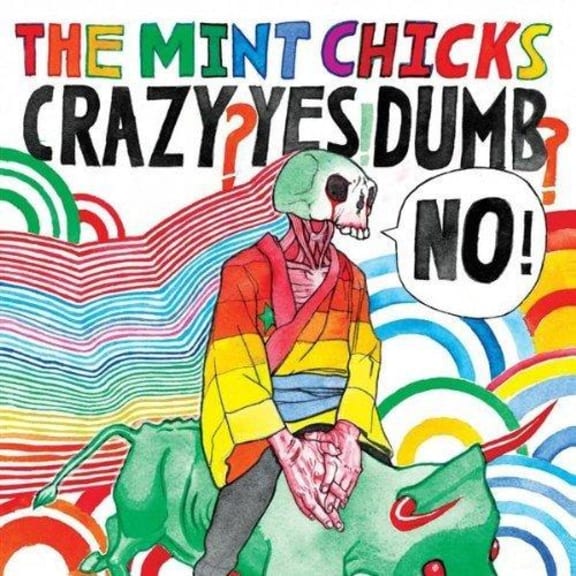 Mint Chicks - Crazy? Yes! Dumb? No!