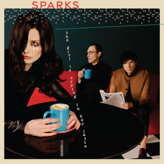 Album cover for the Sparks album, 'The Girl is Crying in her Latte'