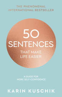 The cover of 50 Sentences That Make Life Easier by Karin Kuschik.