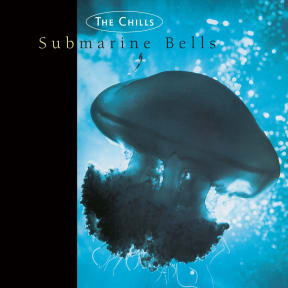 The Chills Submarine Bells