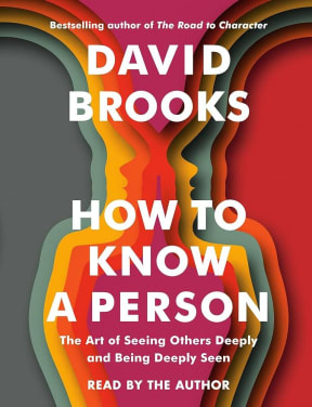 How to Know A Person by David Brooks