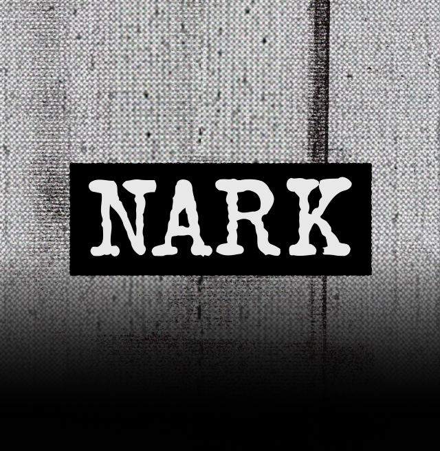 Black and white grainy image. Prison bars appear behind then, with the word 'Nark' in all caps in white with a black strip behind the words.