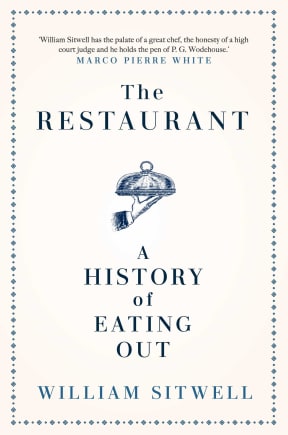 The Restaurant: A History of Eating Out by William Sitwell - book cover
