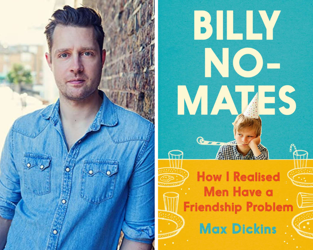 Billy No-Mates: How I Realised Men Have a Friendship Problem Hardcover by Max Dickins