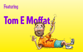 Yellow background. Cartoon illustration of a man with a beard, orange t-shirt with the letter T on it. He is holding a pencil and waving hello.
The purple text reads "Featuring Tom E Moffat” 