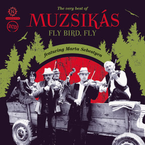 Fly, Bird, Fly - Muzsikás, featuring Márta Sebestyén