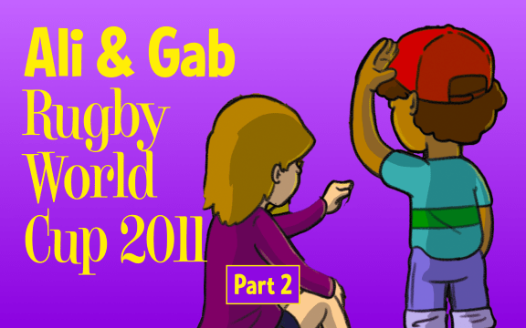 A cartoon boy and girl sit with their faces away from the viewer discussing something. Text reads "Ali & Gab Part 2: Rugby World Cup 2011"