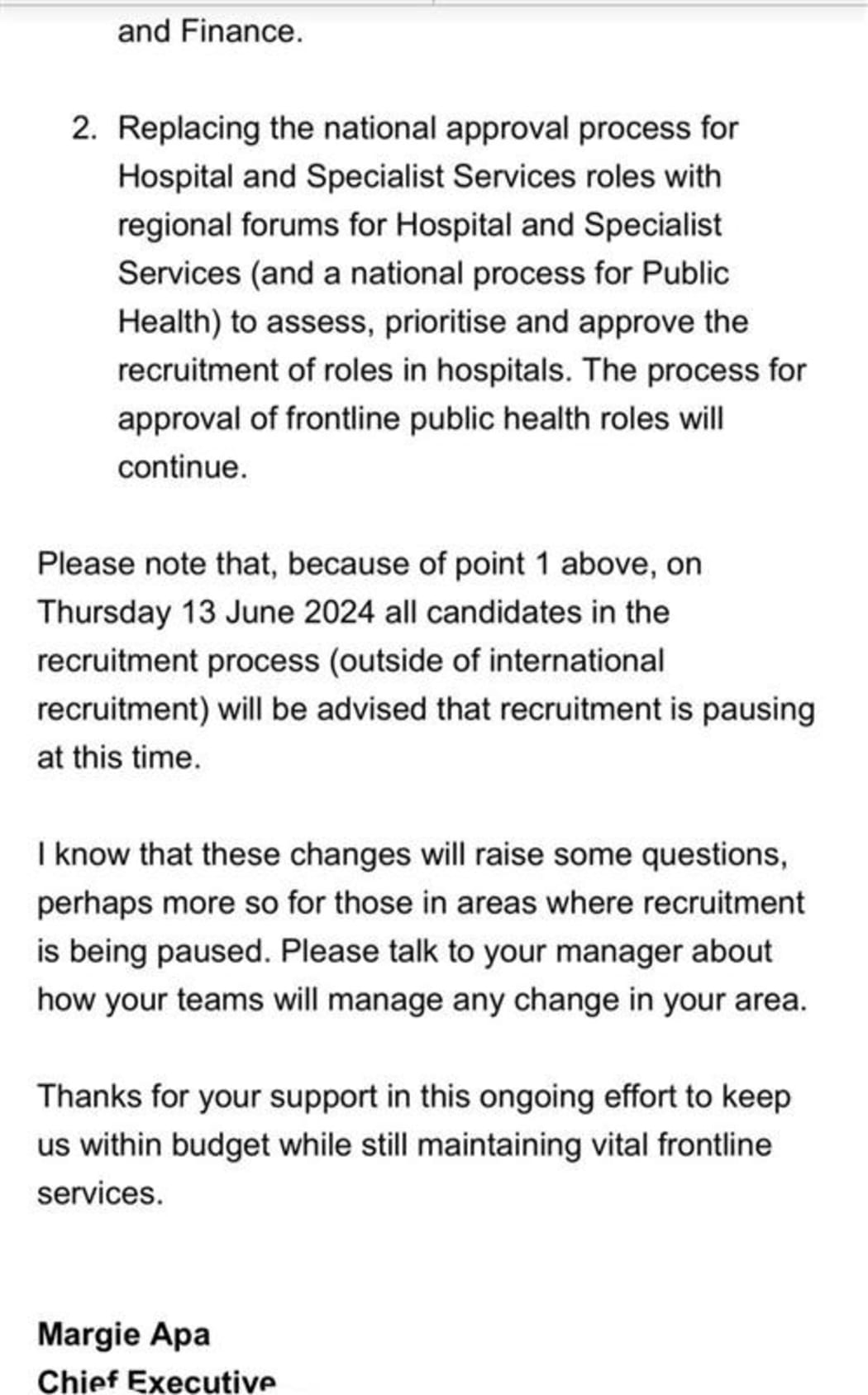 A screenshot of an email sent to all Health New Zealand staff on Thursday, 13 June, 2024, which details an immediate hiring freeze on all non-frontline roles.

The directive was laid out in  staff on Thursday and leaked to RNZ.