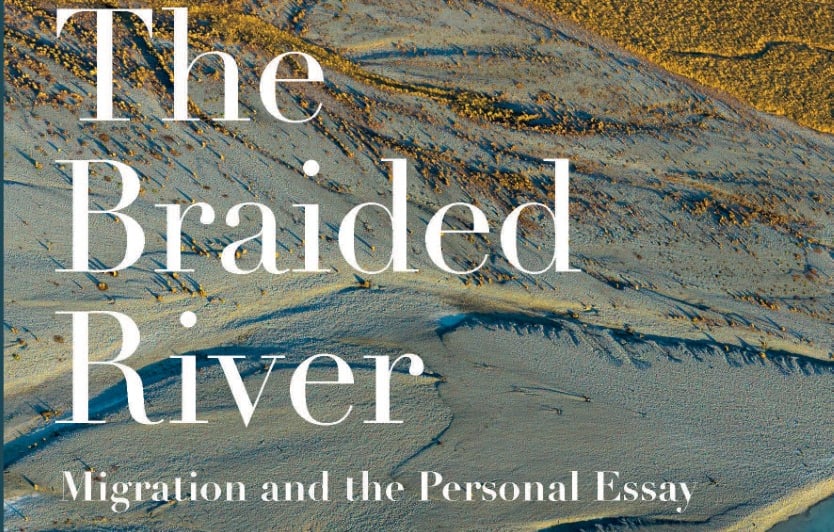 The Braided River: Migration and the Personal Essay by Diane Corner