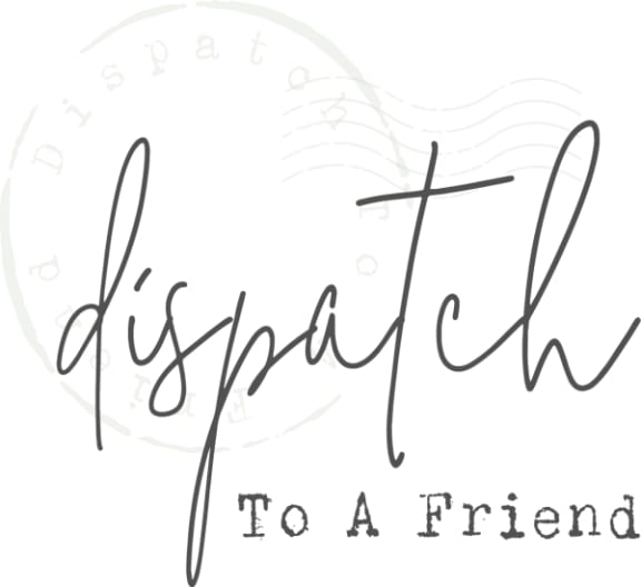 Dispatch to A Friend logo (www.dispatchtoafriend.com)