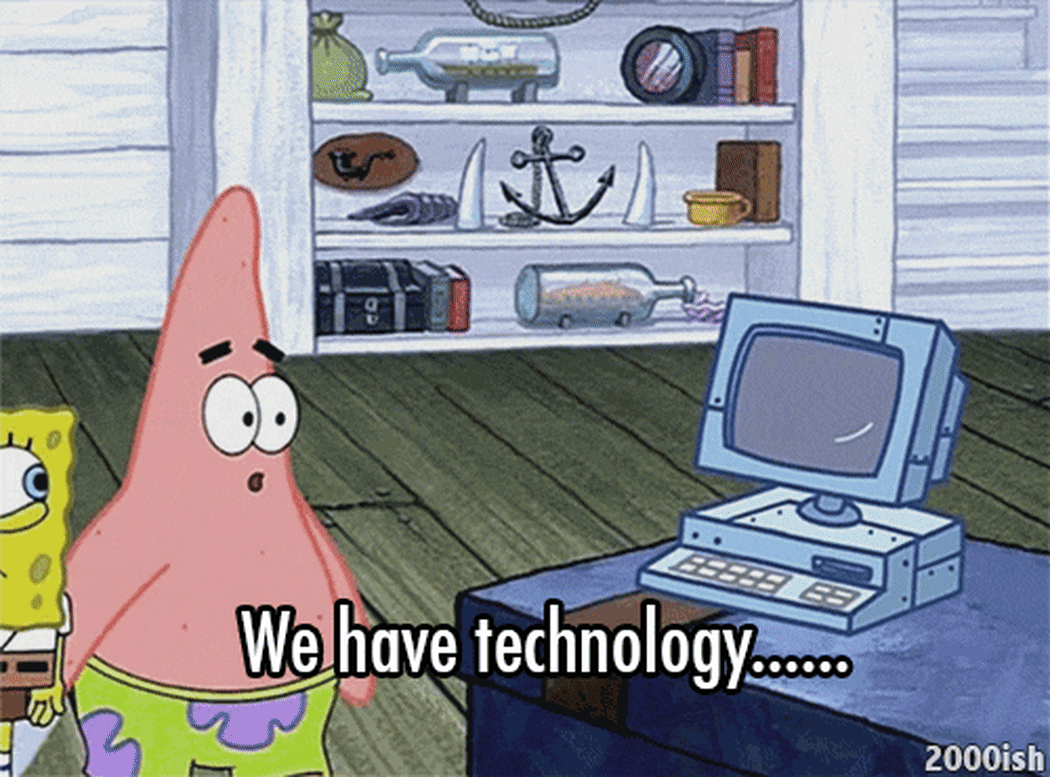 Spongebob and Patrick have technology