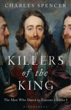 Killers of the King. The Men Who Dared to Execute Charles I.