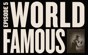 Large title saying: "Episode 5: World famous" and a small black and white image of Daniella Smith.