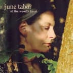 At the wood's heart - June Tabor
