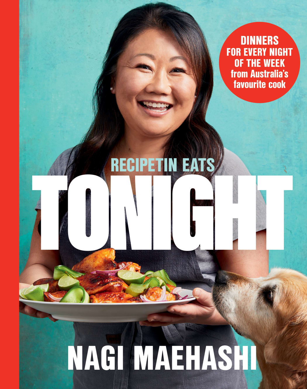 The cover of Nagi Maehashi's book, Tonight. It features a photo of Nagi holding a plate of chicken with limes and red onions, smiling. Her dog, Dozer, leans in to sniff the plate.