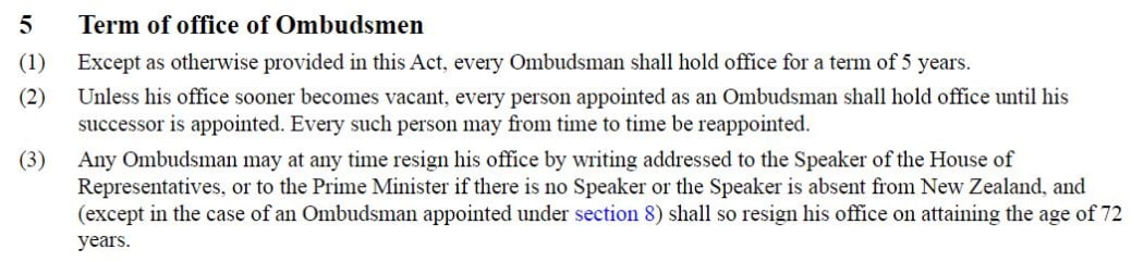 Section 5 of The Ombudsmen Act 1975, which states that "any Ombudsman...  shall so resign hi office on attaining the age of 72", but also that "unless his office sooner becomes vacant, every person appointed as an Ombudsman shall hold office until his successor is appointed".