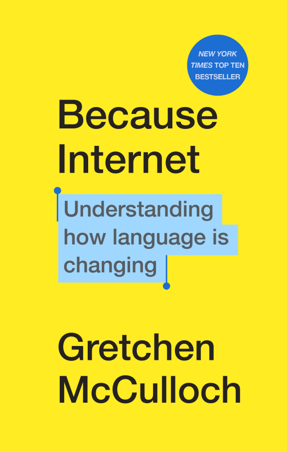 Because Internet - Gretchen McCulloch