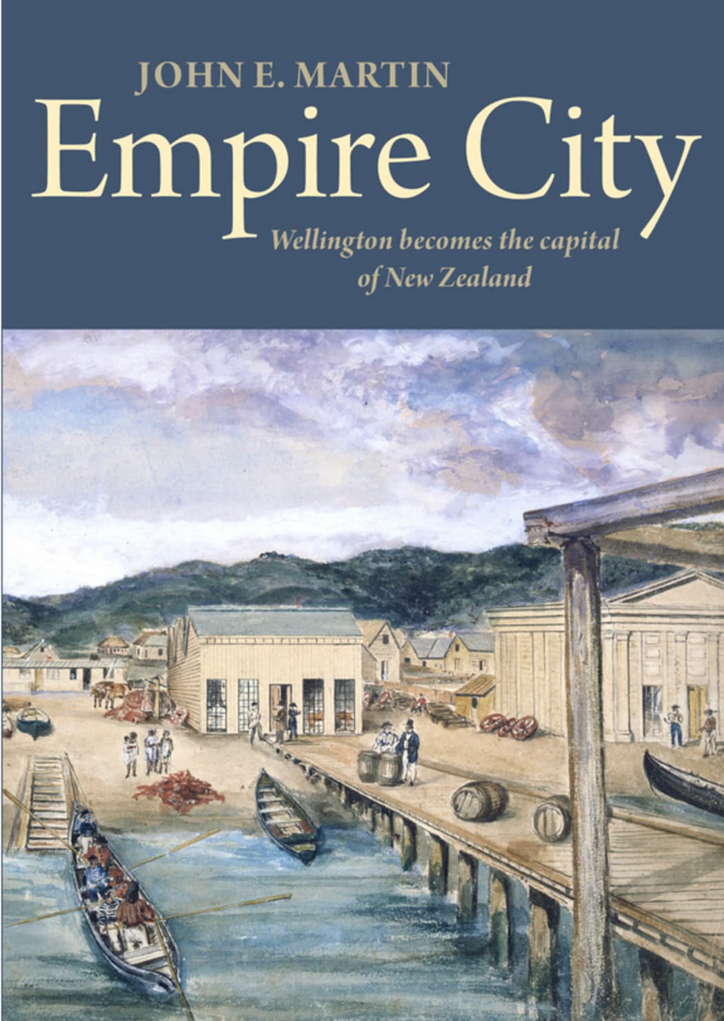 Empire City Wellington Becomes the Capital of New Zealand book cover