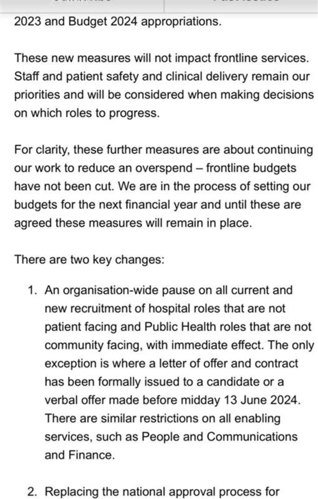 A screenshot of an email sent to all Health New Zealand staff on Thursday, 13 June, 2024, which details an immediate hiring freeze on all non-frontline roles.

The directive was laid out in  staff on Thursday and leaked to RNZ.