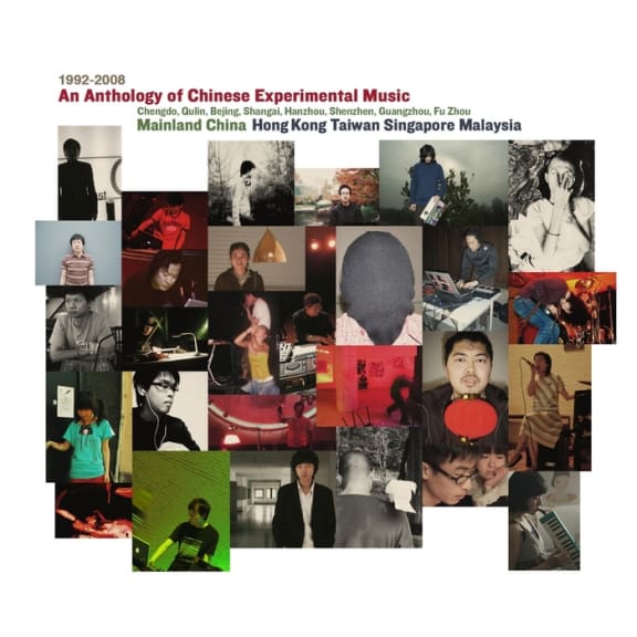 An Anthology of Chinese Experimental Music 1992 – 2008