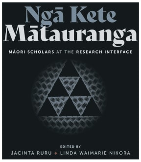 Ngā Kete Mātauranga: Māori scholars at the research interface