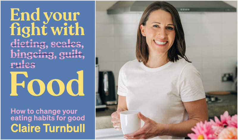 Nutritionist and wellbeing expert Claire Turnbull and her new book, End Your Fight With Food