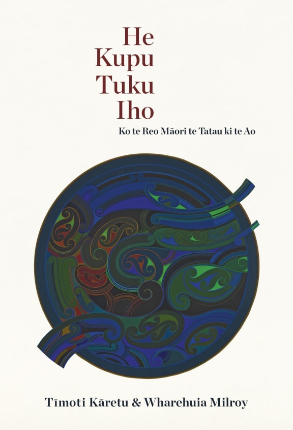 He Kupu Tuku Iho, a new book and the first full te reo Māori publication to be published by the Auckland University Press, by Sir Tīmoti Kāretu and Wharehuia Milroy.