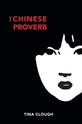 The Chinese Proverb by Tina Clough