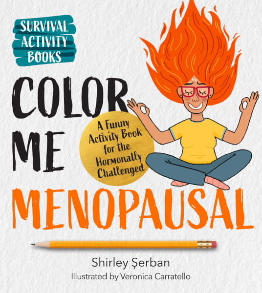 Colour Me Menopausal by Shirley Serban.