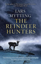 The Reindeer Hunters (2022), by Lars Mytting.