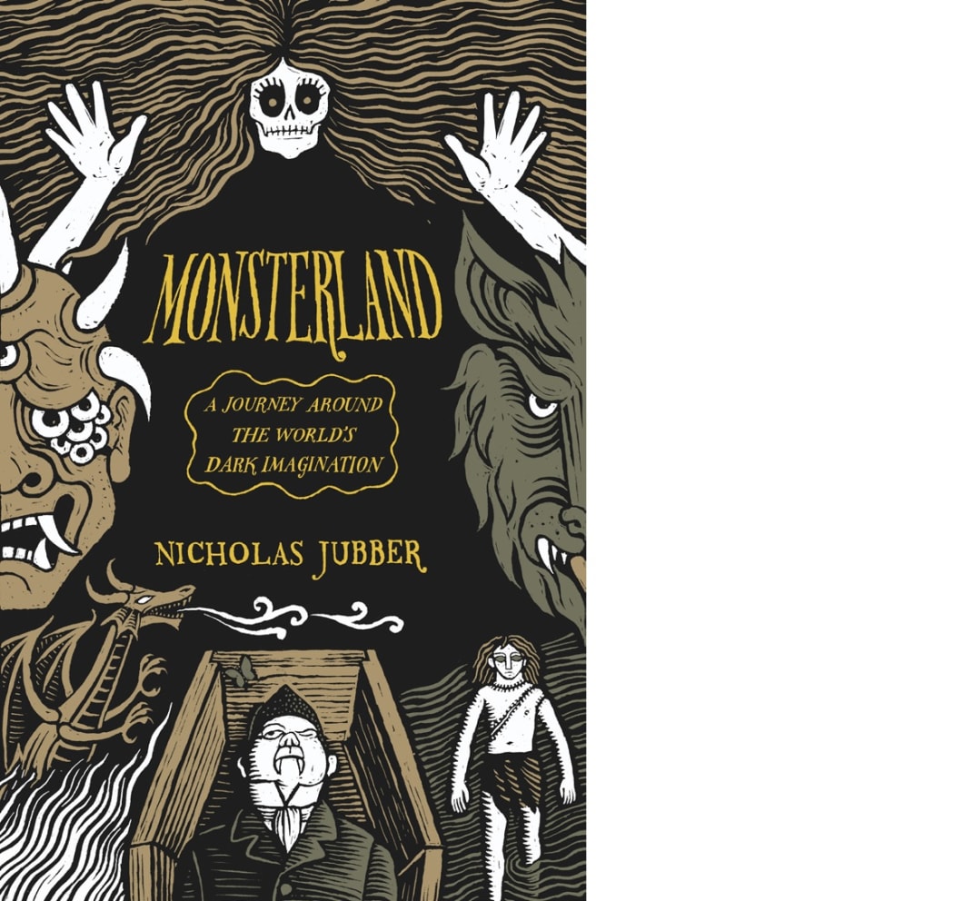 In Monsterland, award-winning author Nicholas Jubber goes on a journey to discover more about the monsters we’ve invented, lurking in the dark and the wild places of the earth — giants, dragons, ogres, zombies, ghosts, demons — all with one thing in common: their ability to terrify.