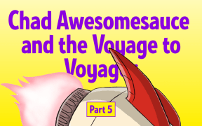 Text reads "Featuring Chadawesomesauce and the Voyage to Voyager Part 5" and is illustrated with a spacecraft