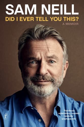 Cover of Sam Neill's memoir "Did I Ever Tell You This?"