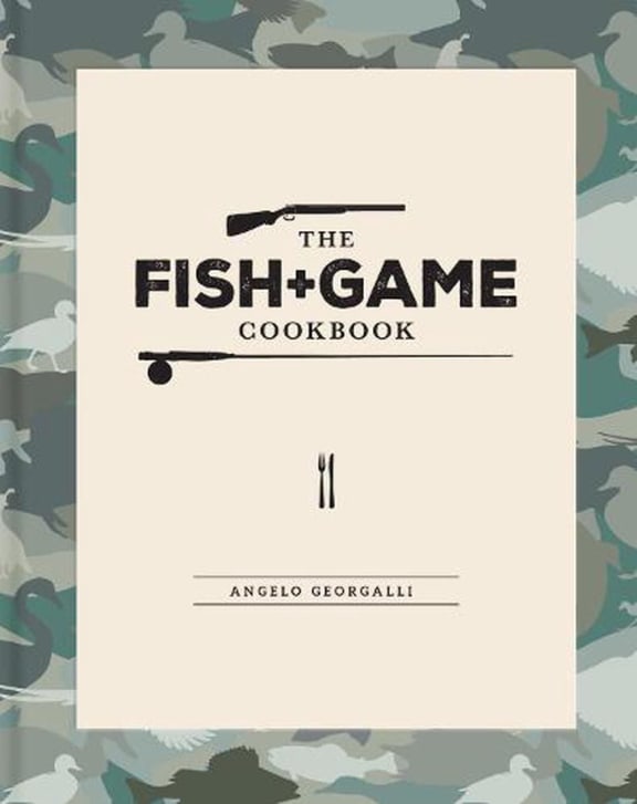 The Fish & Game Cookbook by Angelo Georgalli