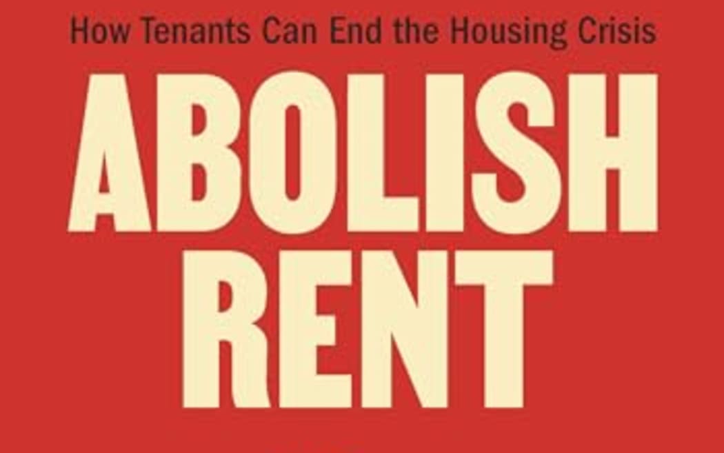 Abolish Rent takes aim at one of the foremost engines of inequality and injustice.